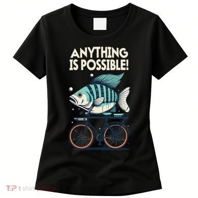 Anything Is Possible Fish Riding A Bicycle Women's T-Shirt
