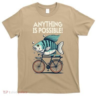 Anything Is Possible Fish Riding A Bicycle T-Shirt