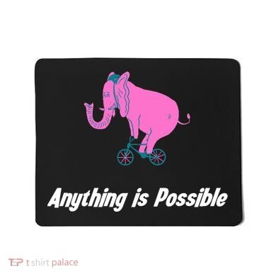 Anything Is Possible Elephant Bicycle Mousepad