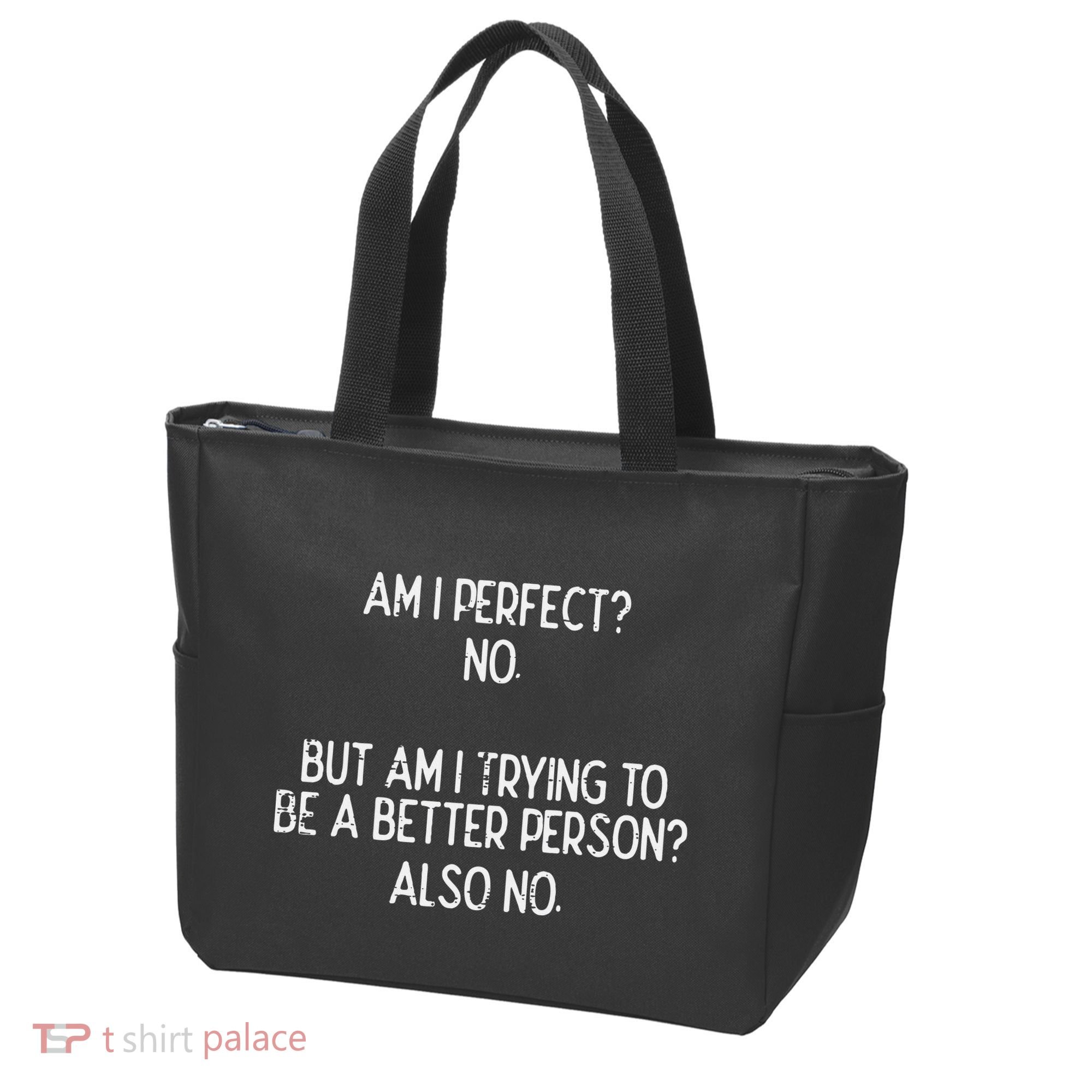 Am I Perfect No Trying Better Person Funny Sayings Tote Bag