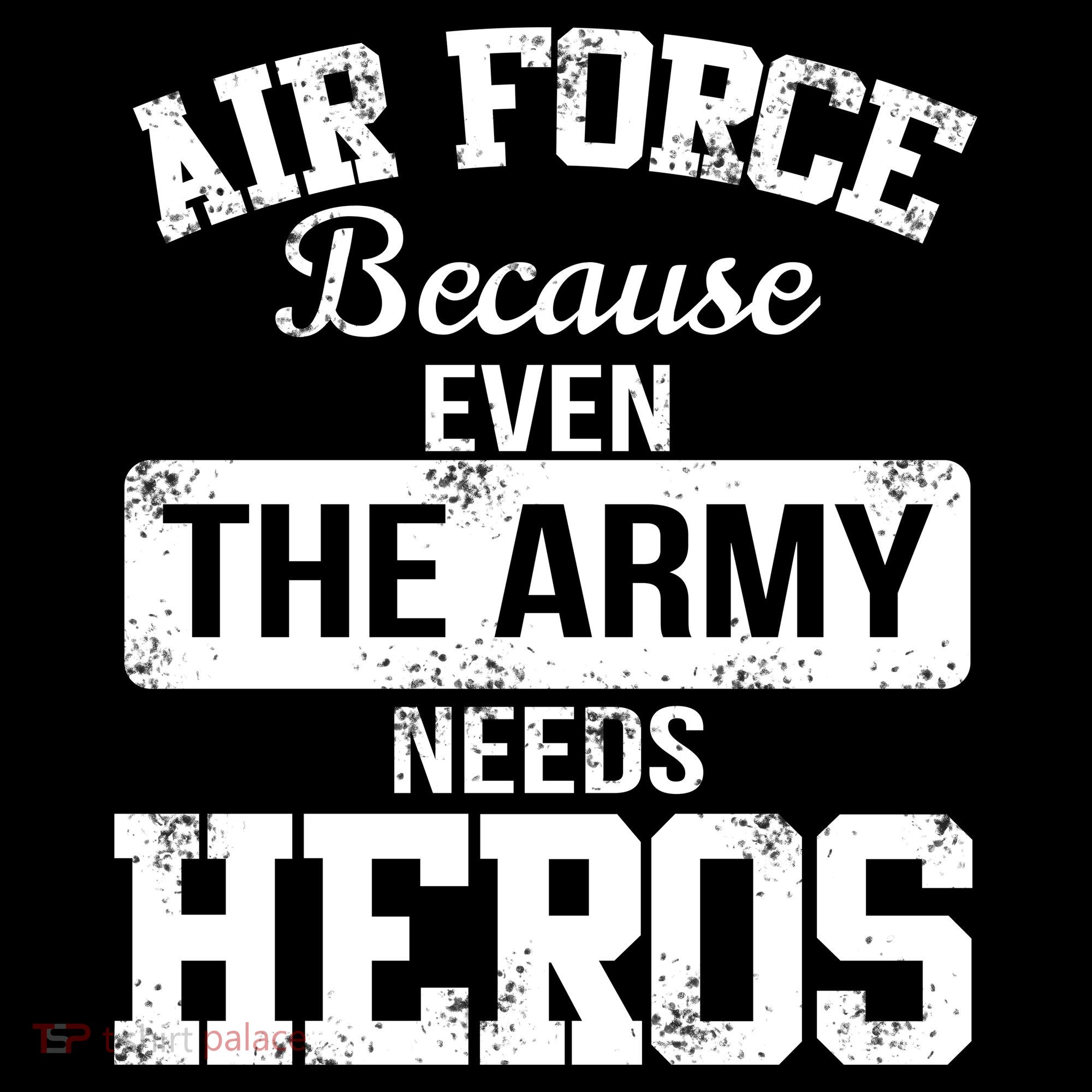 Air Force Because The Army Needs Heroes  Backpack