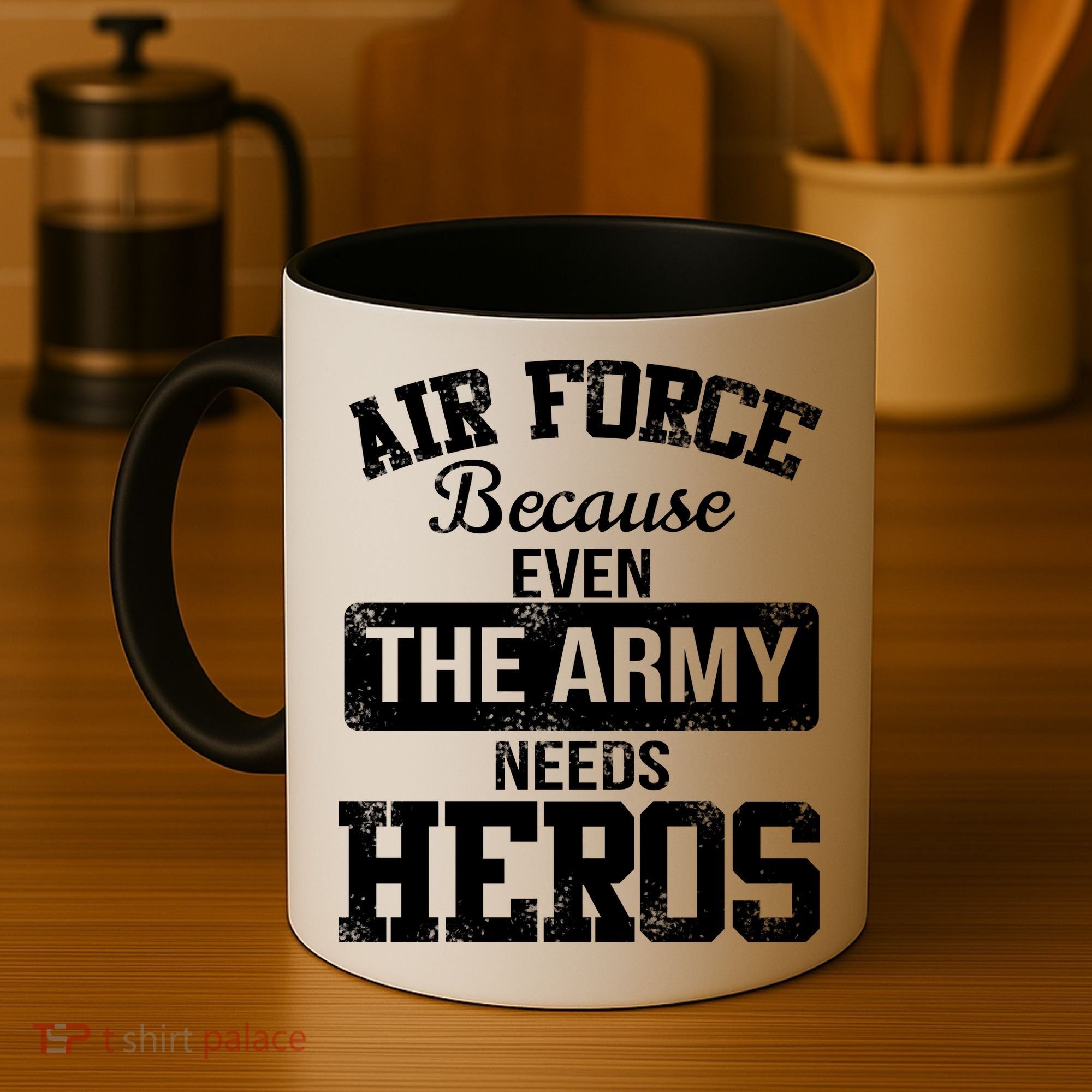 Air Force Because The Army Needs Heroes  Coffee Mug