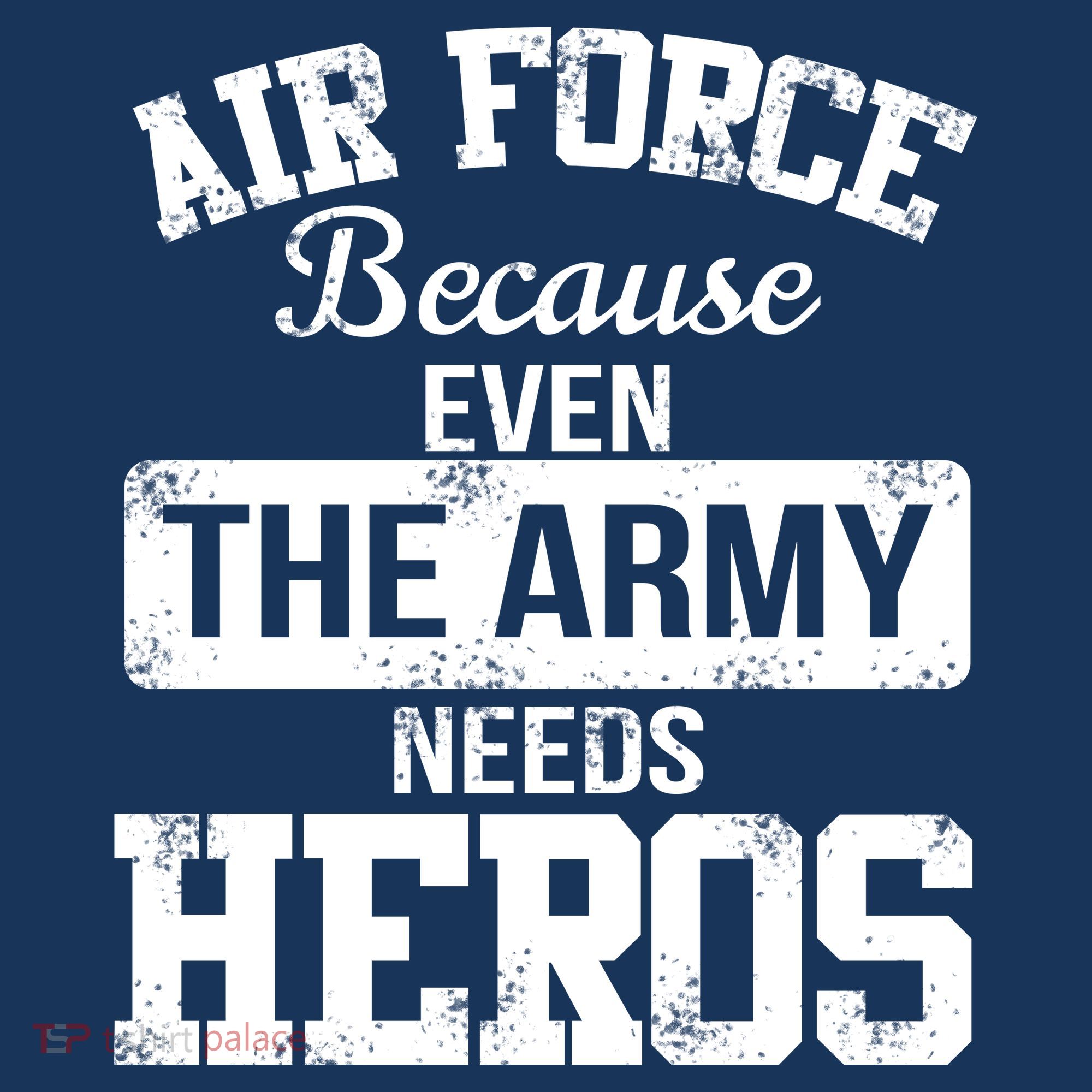 Air Force Because The Army Needs Heroes  Apron