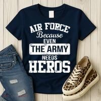 Air Force Because The Army Needs Heroes  Women's T-Shirt thumb 3