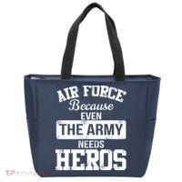 Air Force Because The Army Needs Heroes  Tote Bag thumb 0