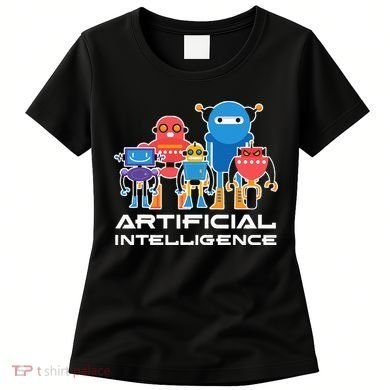 Artificial Intelligence Robots Computer Science AI Women's T-Shirt
