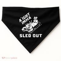Aight Imma Sled Out Funny Winter Snow USA-Made Doggie Bandana thumb 0