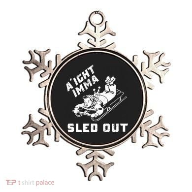 Aight Imma Sled Out Funny Winter Snow Ornament