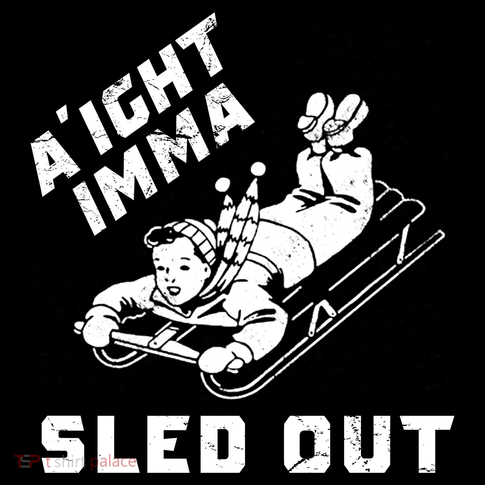 Aight Imma Sled Out Funny Winter Snow Ornament
