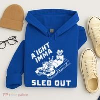 Aight Imma Sled Out Funny Winter Snow Hoodie thumb 4