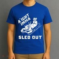 Aight Imma Sled Out Funny Winter Snow T-Shirt thumb 3