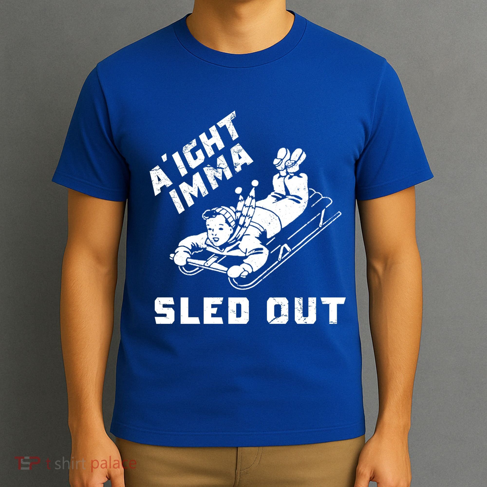 Aight Imma Sled Out Funny Winter Snow T-Shirt