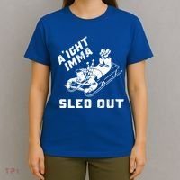 Aight Imma Sled Out Funny Winter Snow T-Shirt thumb 4