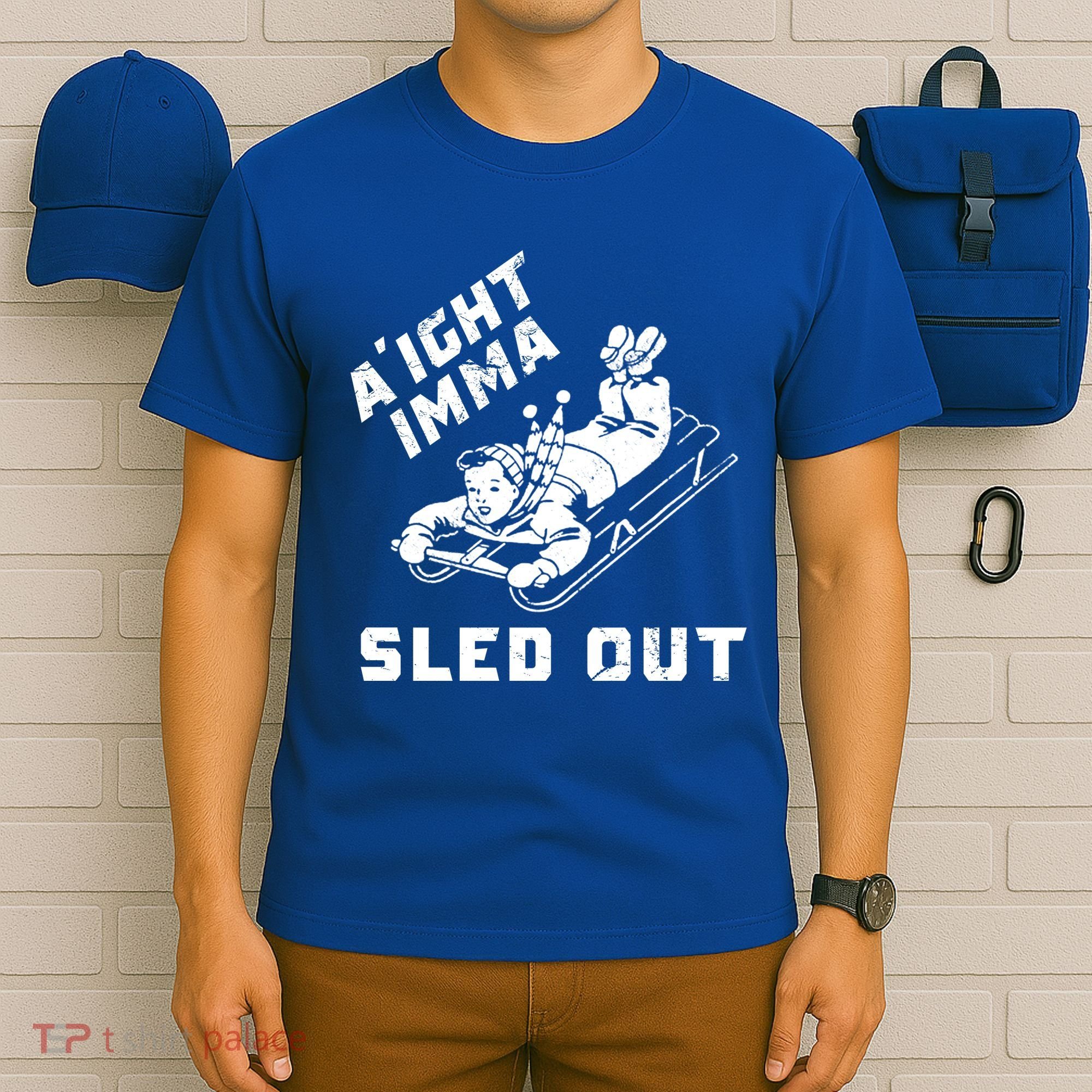 Aight Imma Sled Out Funny Winter Snow T-Shirt