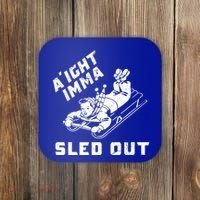 Aight Imma Sled Out Funny Winter Snow Coaster thumb 0