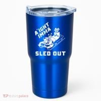 Aight Imma Sled Out Funny Winter Snow Tumbler thumb 0