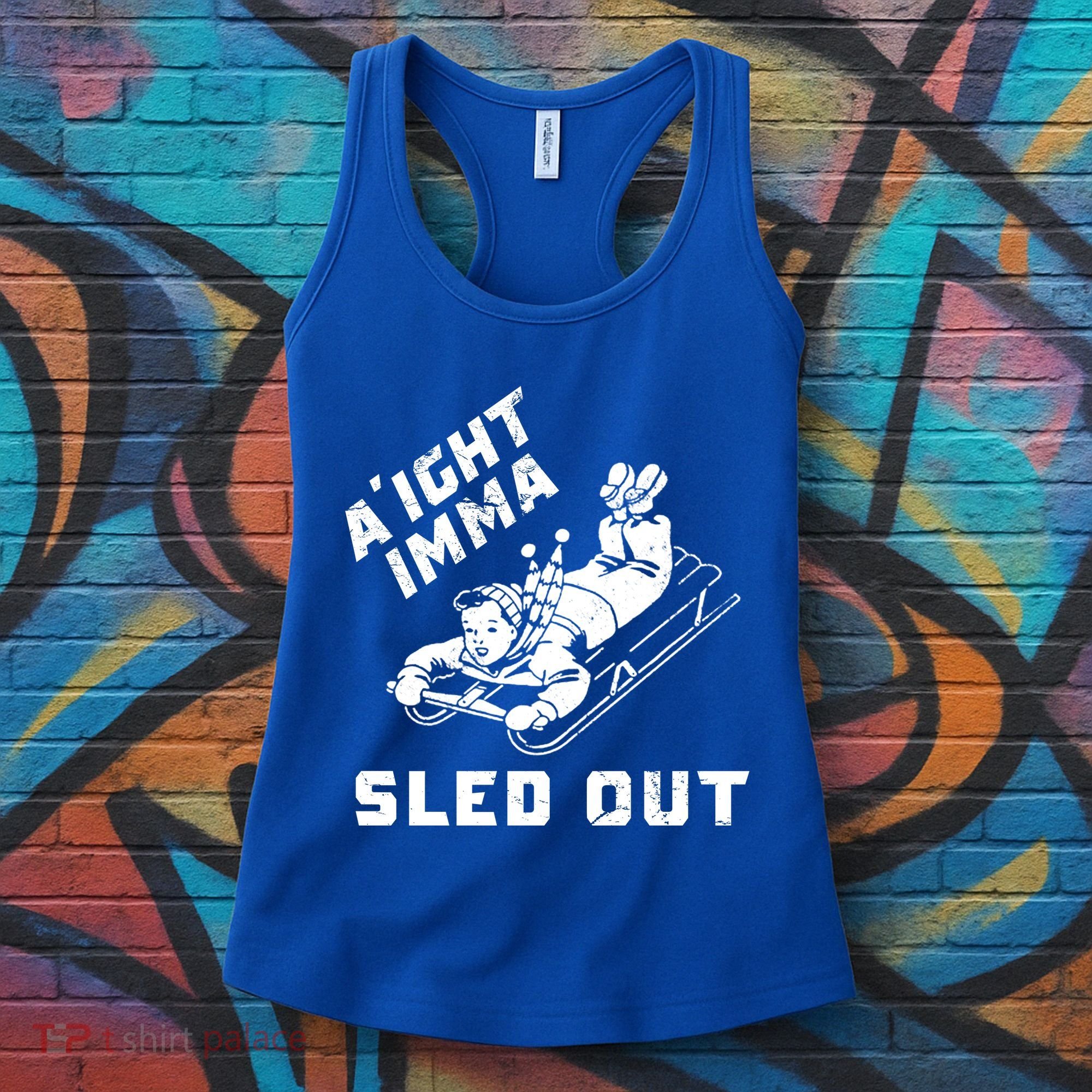 Aight Imma Sled Out Funny Winter Snow Women's Tank Top