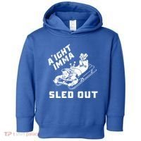 Aight Imma Sled Out Funny Winter Snow Toddler Hoodie thumb 0