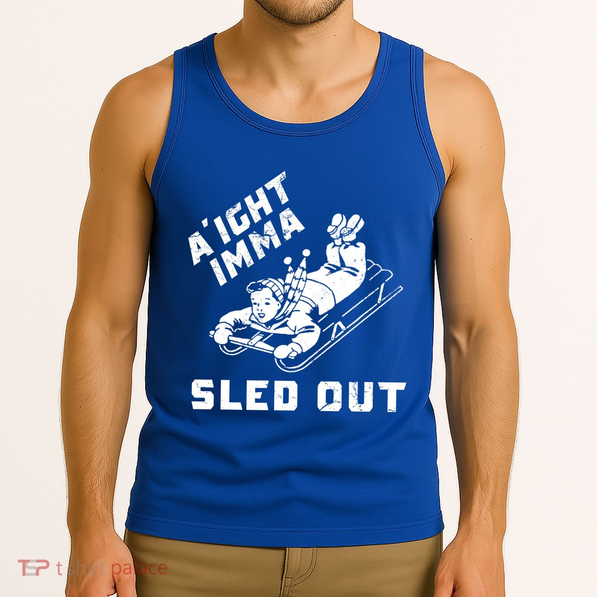 Aight Imma Sled Out Funny Winter Snow Tank Top