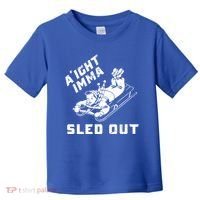 Aight Imma Sled Out Funny Winter Snow Toddler T-Shirt thumb 0
