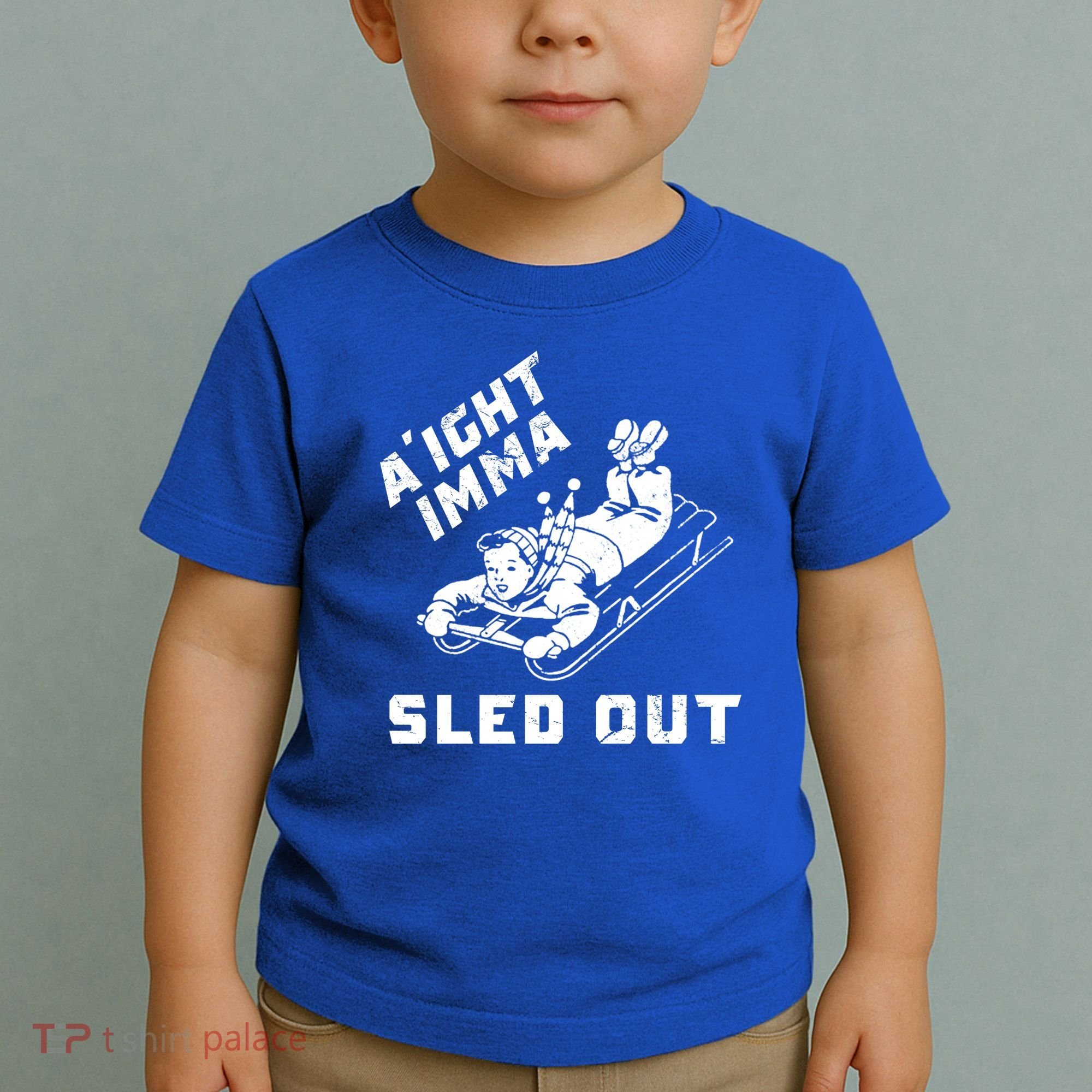 Aight Imma Sled Out Funny Winter Snow Toddler T-Shirt