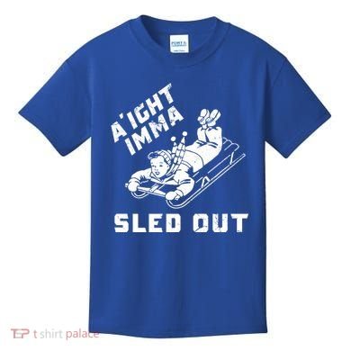 Aight Imma Sled Out Funny Winter Snow Kids T-Shirt