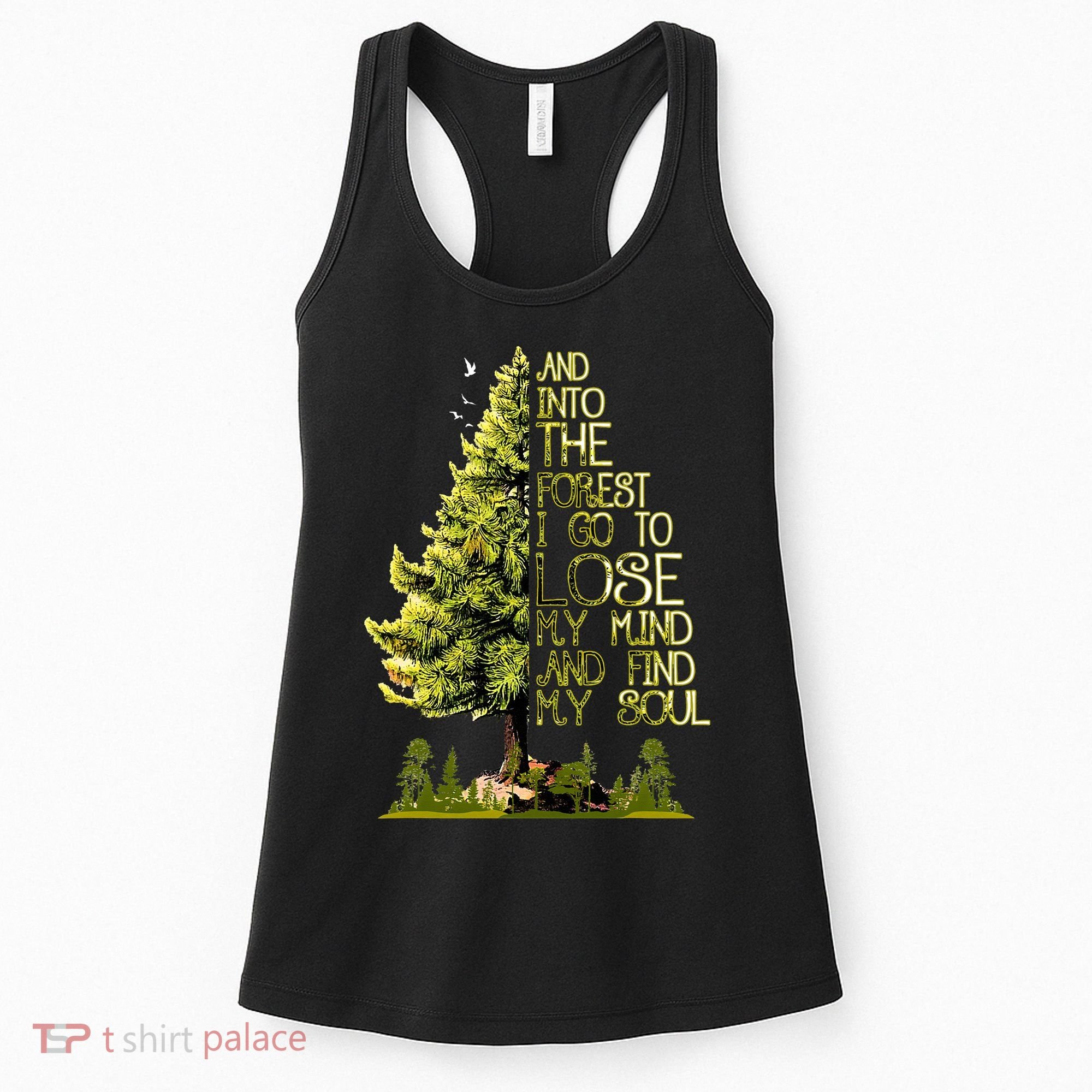And Into The Forest I Go To Lose My Mind And Find My Soul Women's Tank Top