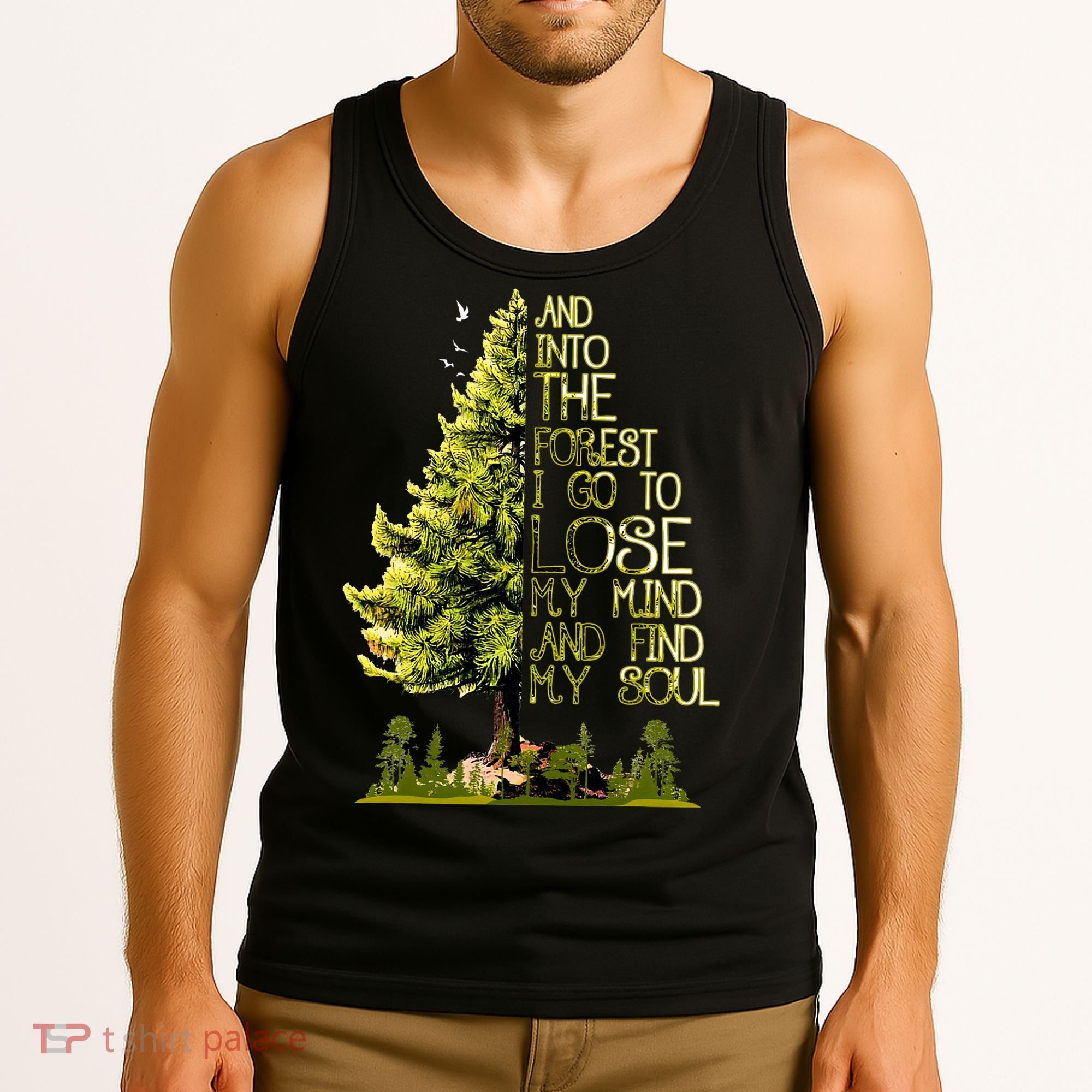 And Into The Forest I Go To Lose My Mind And Find My Soul Tank Top