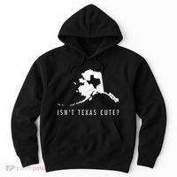 Alaska Isnt Texas Cute Funny Map Gift Hoodie thumb 0