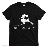 Alaska Isnt Texas Cute Funny Map Gift T-Shirt thumb 0