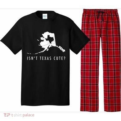 Alaska Isnt Texas Cute Funny Map Gift Pajama Set