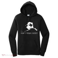 Alaska Isnt Texas Cute Funny Map Gift Women's Hoodie thumb 0