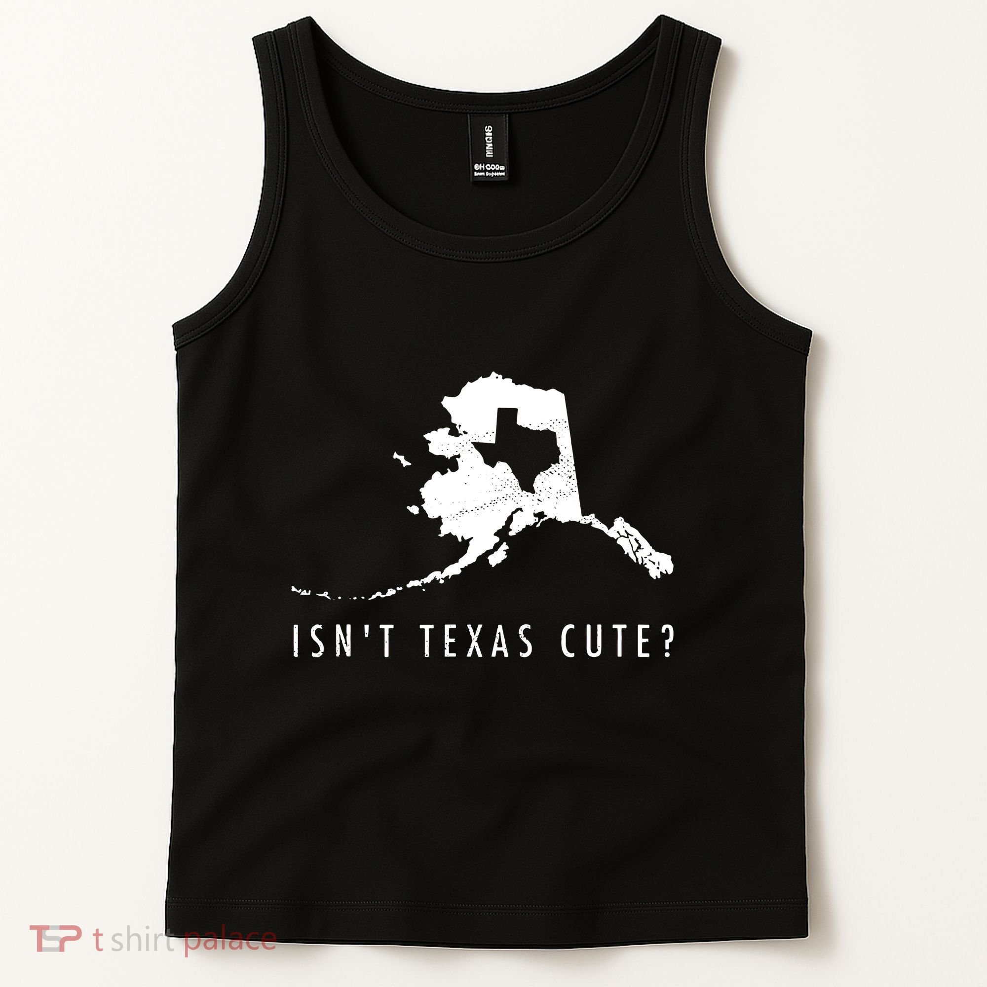 Alaska Isnt Texas Cute Funny Map Gift Tank Top