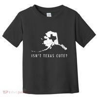 Alaska Isnt Texas Cute Funny Map Gift Toddler T-Shirt thumb 0