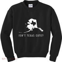 Alaska Isnt Texas Cute Funny Map Gift Kids Sweatshirt thumb 0