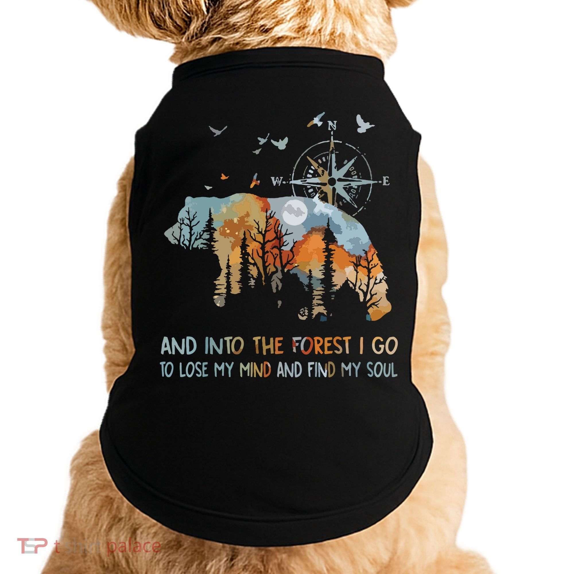 And Into The Forest I Go To Lose My Mind Camping Bear Doggie Tank