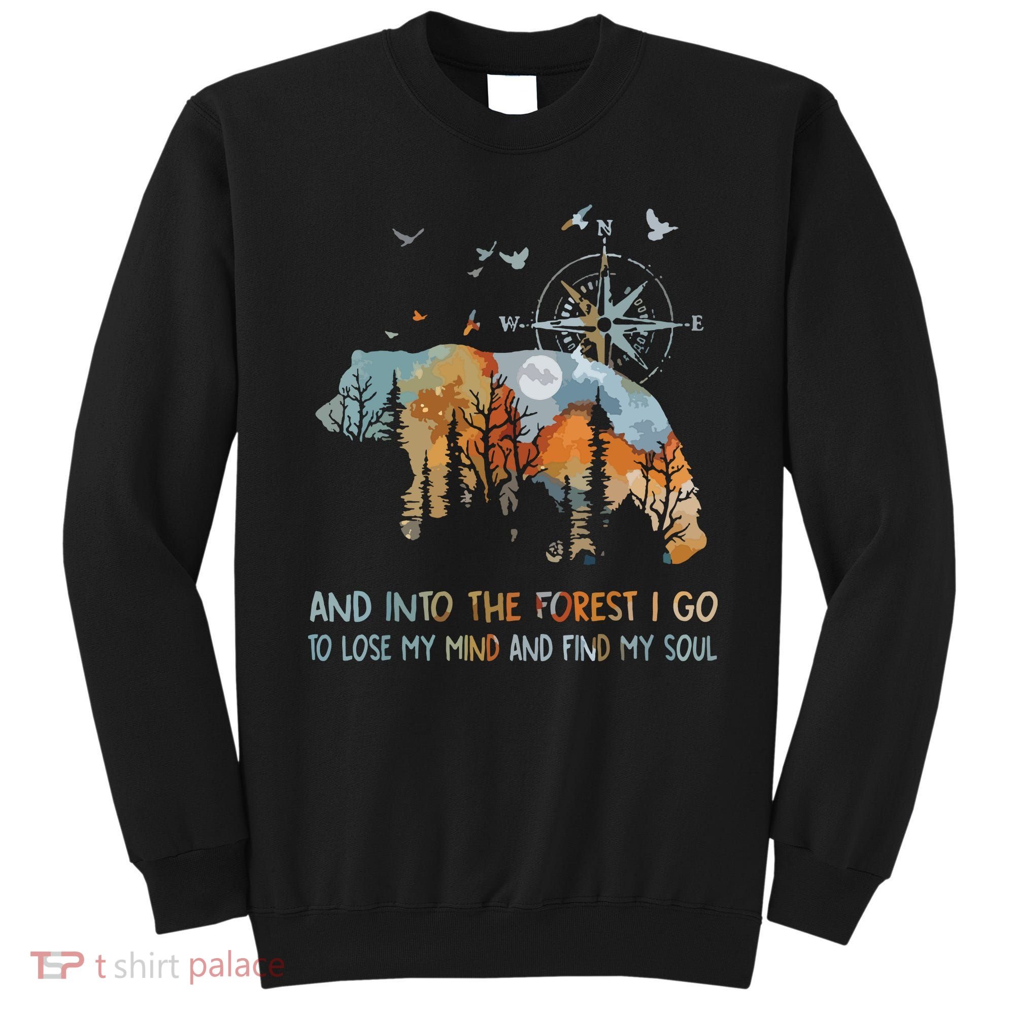 And Into The Forest I Go To Lose My Mind Camping Bear Sweatshirt