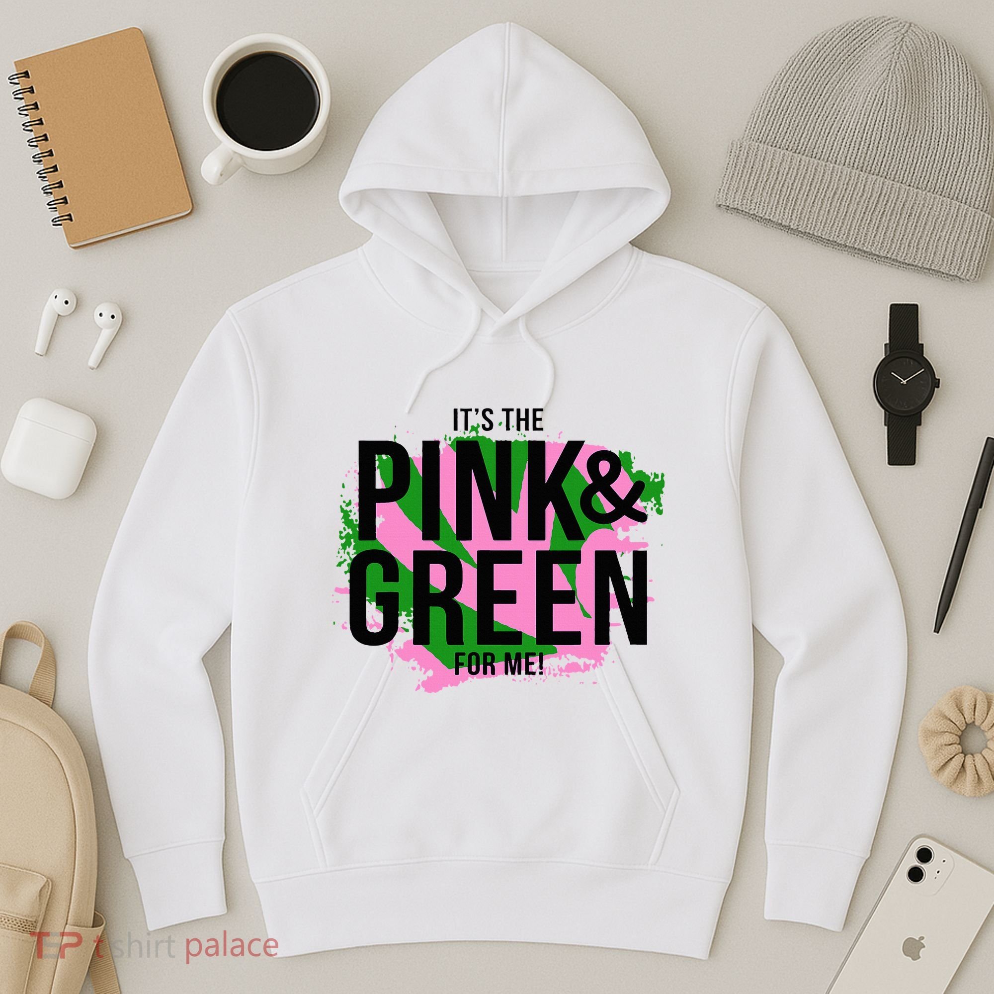 A ItS The Pink And Green For Me Sorority Hoodie