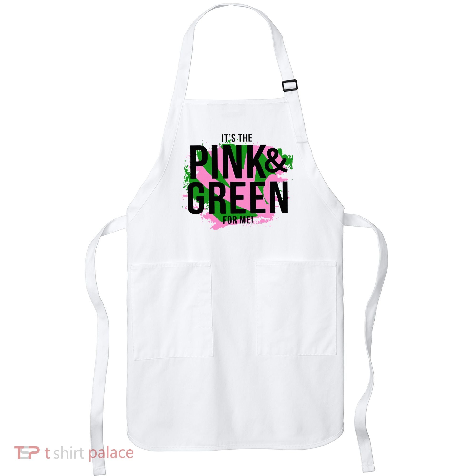 A ItS The Pink And Green For Me Sorority Apron