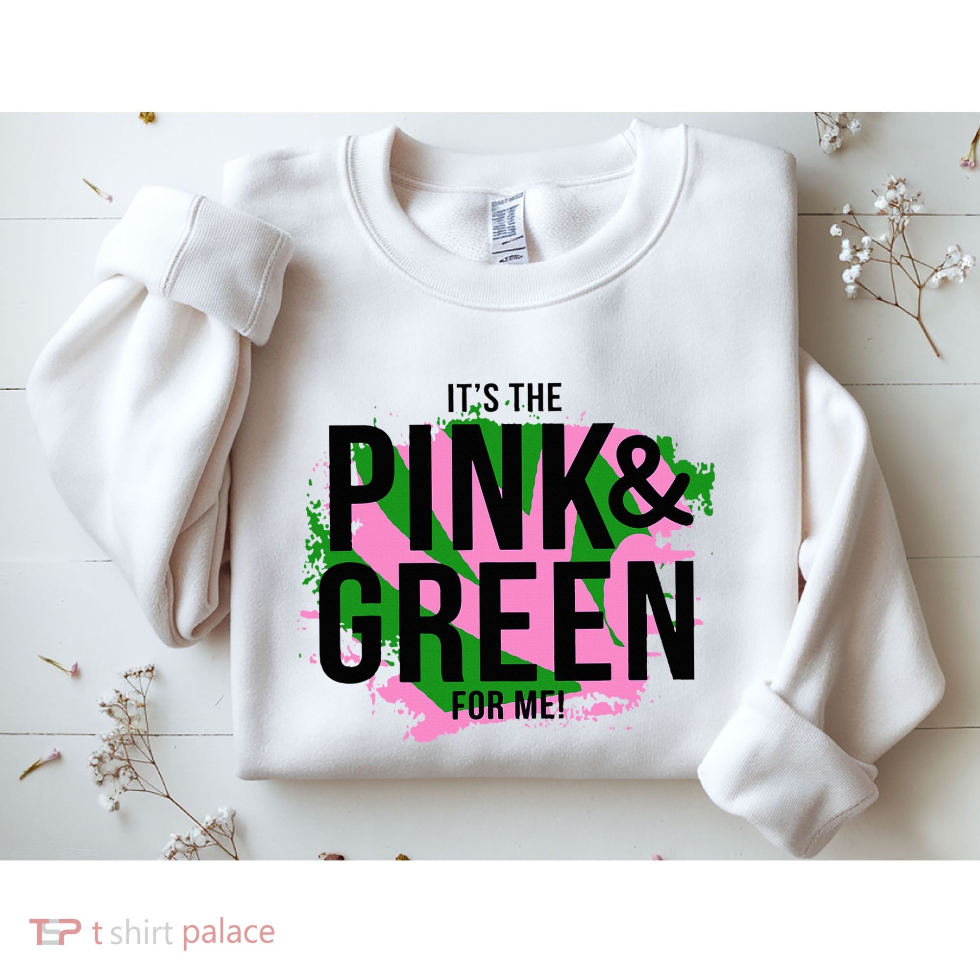 A ItS The Pink And Green For Me Sorority Sweatshirt