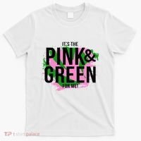 A ItS The Pink And Green For Me Sorority T-Shirt thumb 0