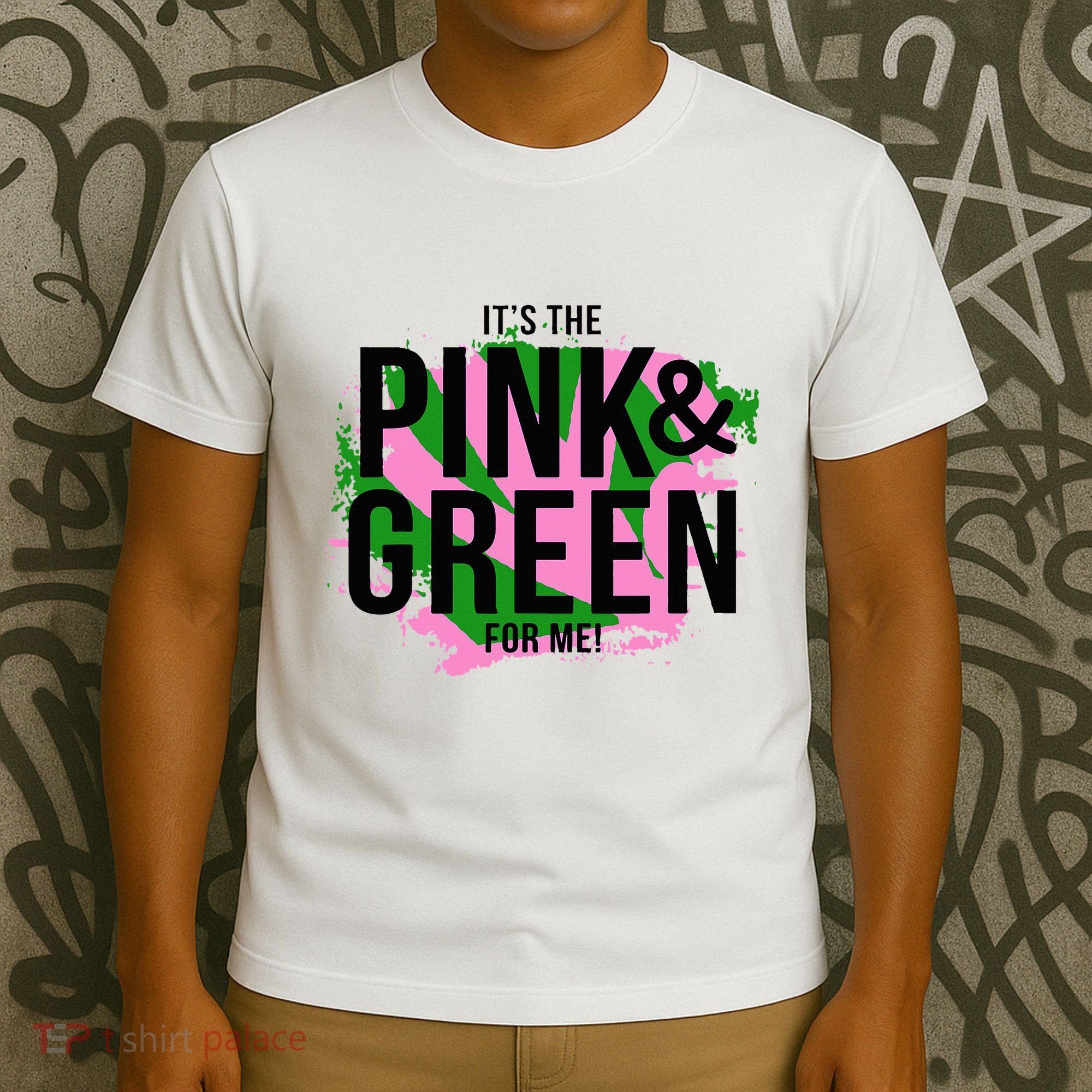 A ItS The Pink And Green For Me Sorority T-Shirt