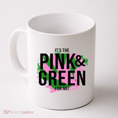 A ItS The Pink And Green For Me Sorority Coffee Mug