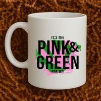 A ItS The Pink And Green For Me Sorority Coffee Mug thumb 2
