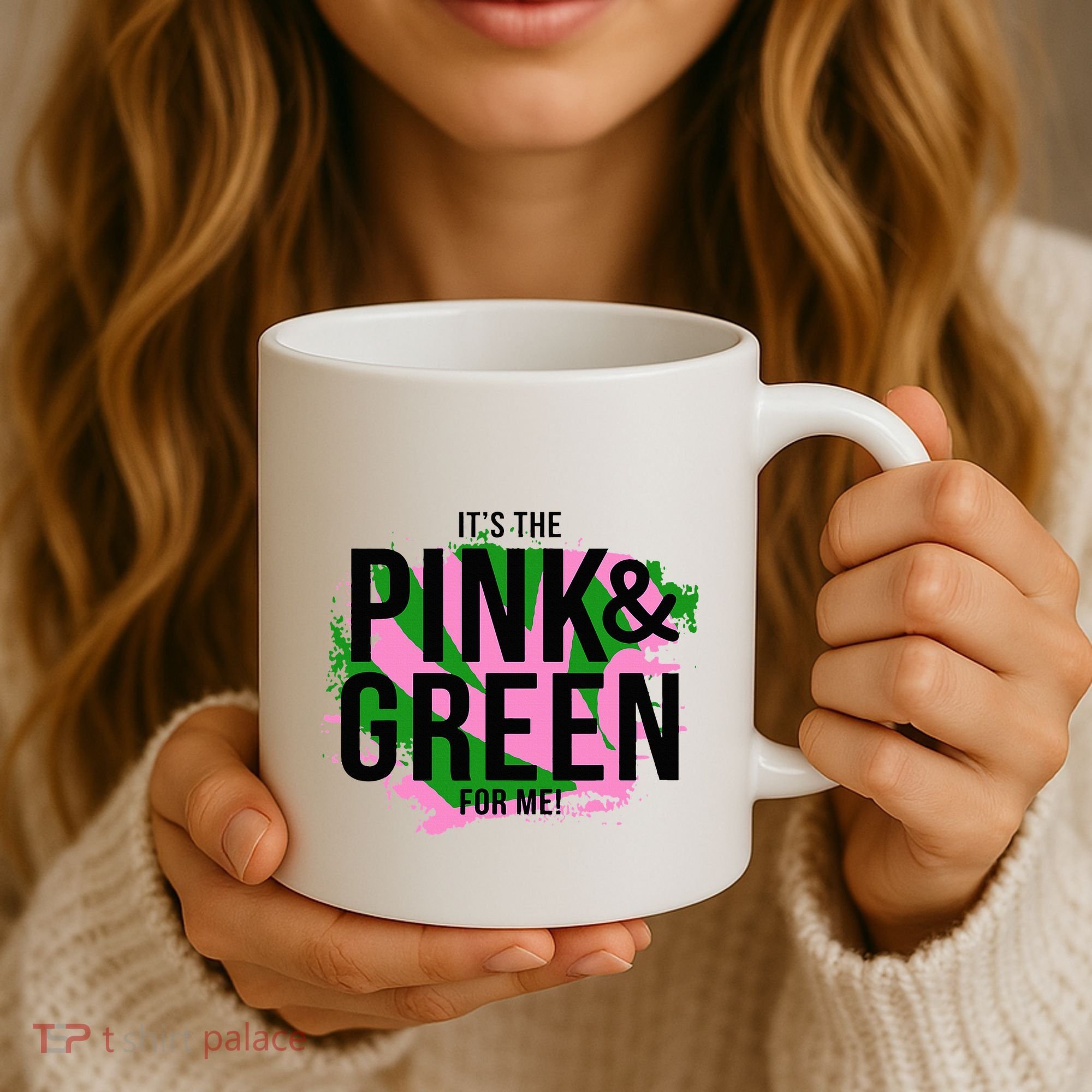 A ItS The Pink And Green For Me Sorority Coffee Mug
