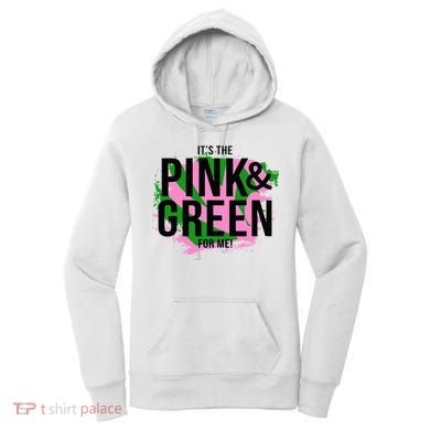 A ItS The Pink And Green For Me Sorority Women's Hoodie