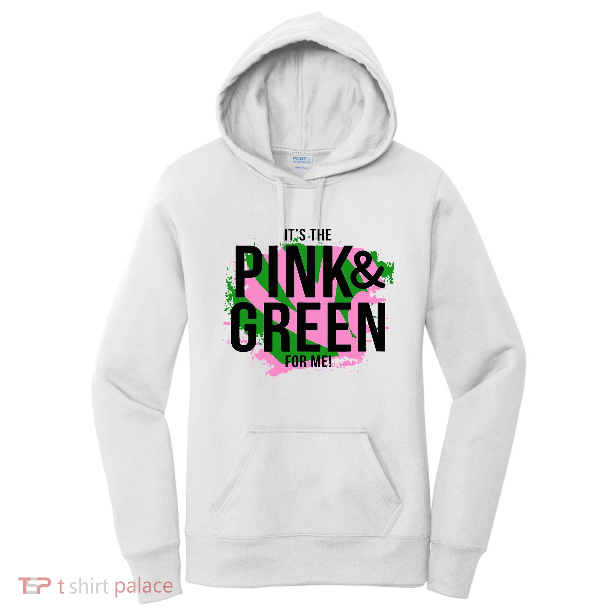 A ItS The Pink And Green For Me Sorority Women's Hoodie