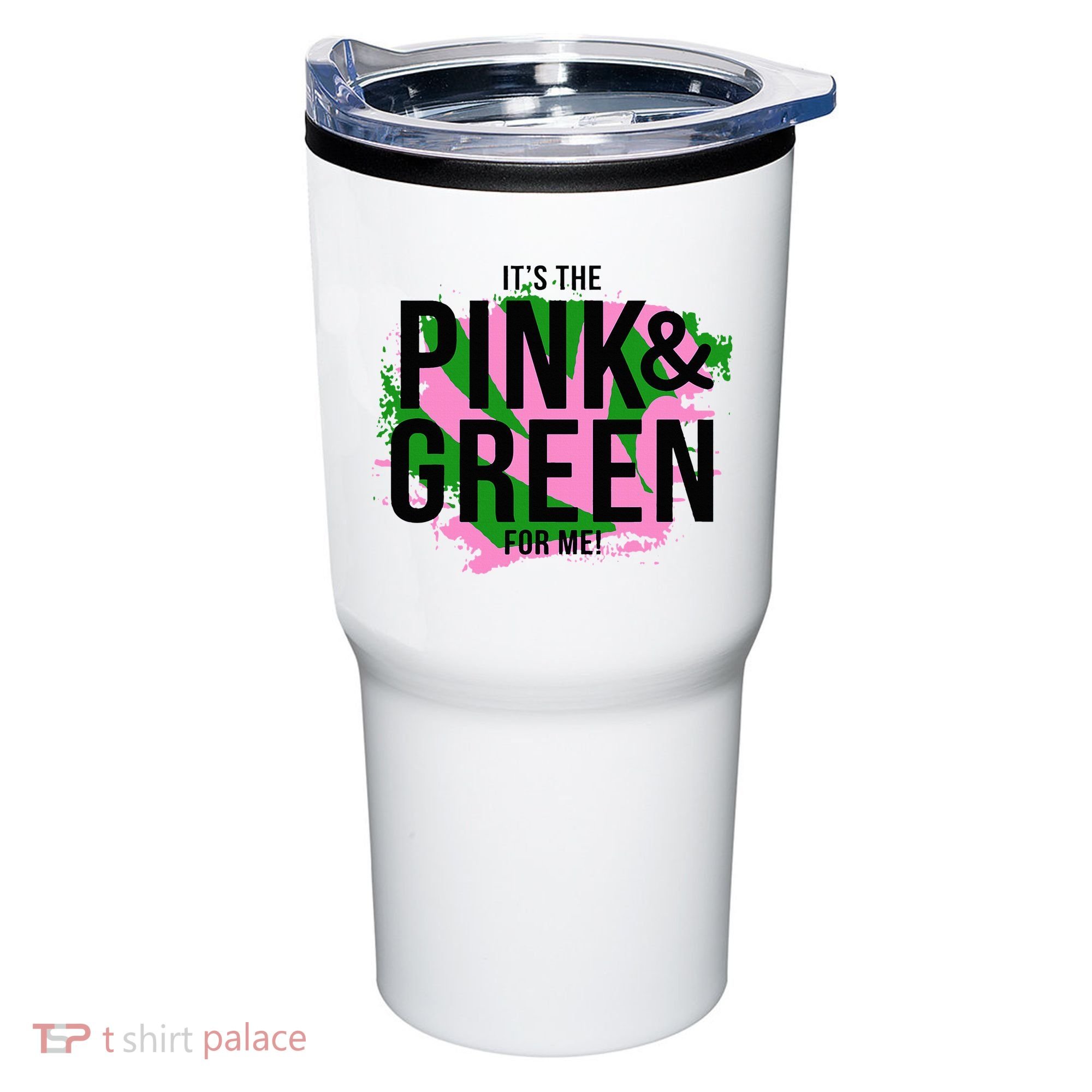 A ItS The Pink And Green For Me Sorority Tumbler