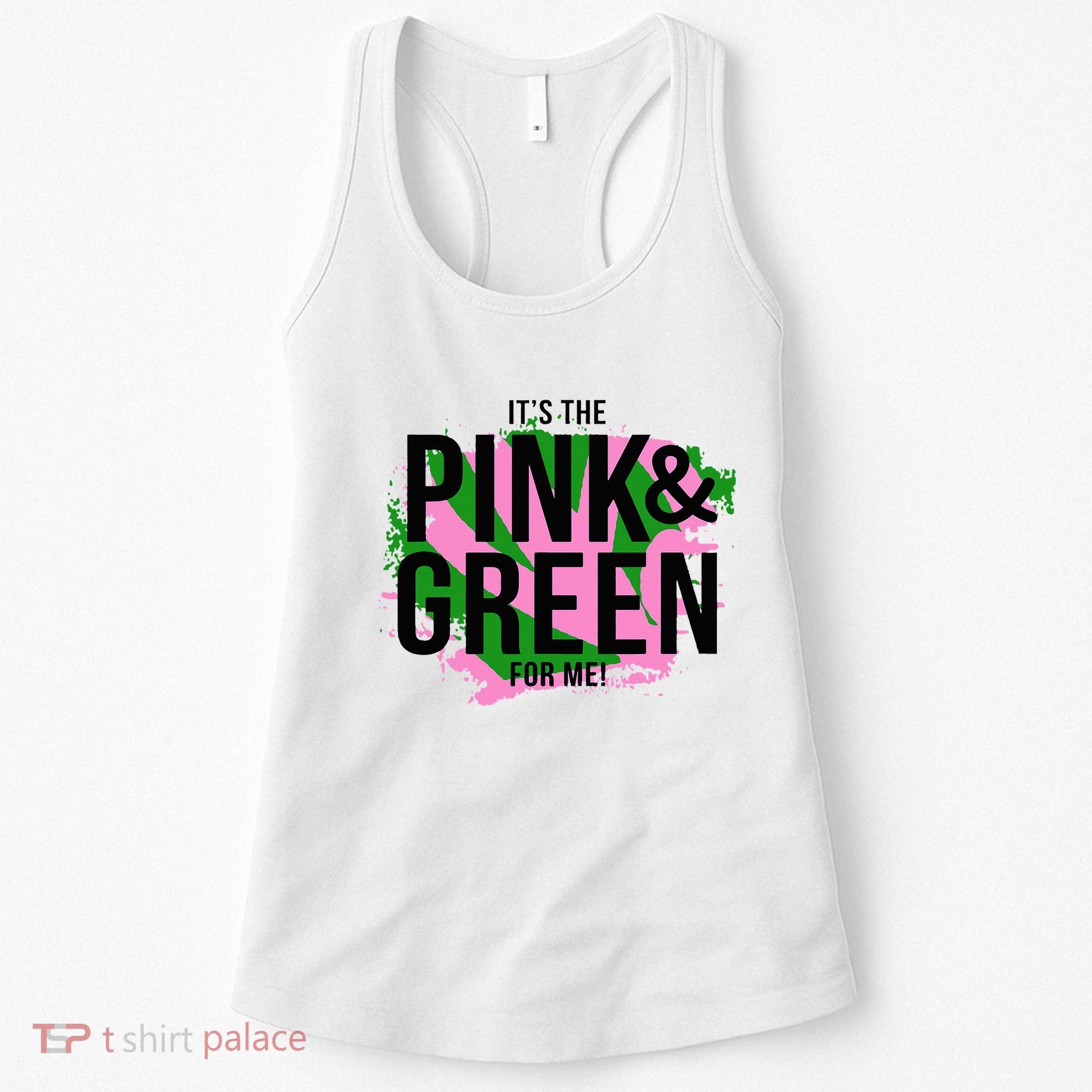 A ItS The Pink And Green For Me Sorority Women's Tank Top