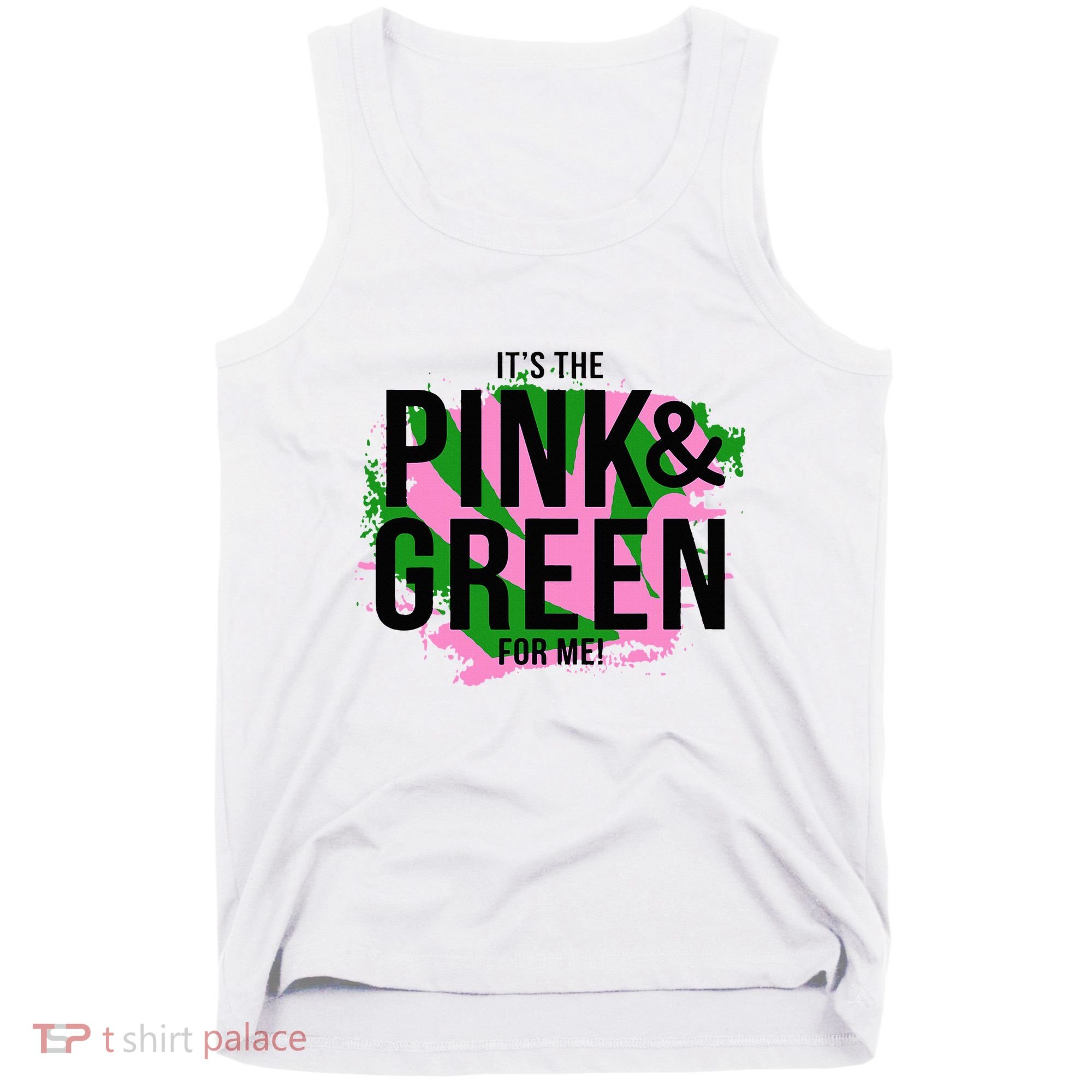 A ItS The Pink And Green For Me Sorority Tank Top